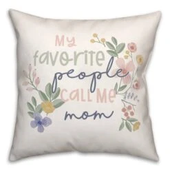 My Favorite People Call Me Mom Throw Pillow