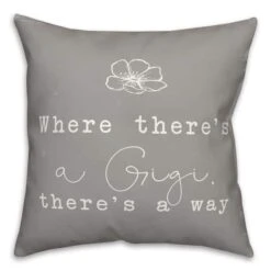 Where There's A Gigi There's A Way Throw Pillow