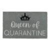DII® Queen Of Quarantine Doormat -Michaels Decor Sale D364801S 1