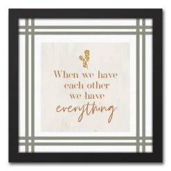 We Have Everything Black Framed Canvas Wall Art