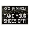 Stupell Industries Take Your Shoes Off Welcome Sign Wall Art -Michaels Decor Sale M20005979 1